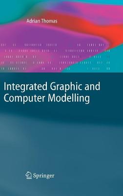Integrated Graphic and Computer Modelling - Thomas, Adrian