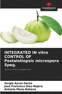 INTEGRATED IN vitro CONTROL OF Pestalotiopsis microspora Speg.