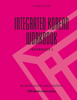 Integrated Korean Workbook: Intermediate 2, First Edition - Park, Mee-Jeong