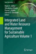 Integrated Land and Water Resource Management for Sustainable Agriculture Volume 1