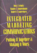 Integrated Marketing Communications: Putting It Together & Making It Work