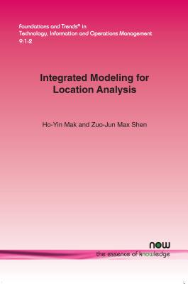 Integrated Modeling for Location Analysis - Mak, Ho-Yin, and Shen, Zuo-Jun Max