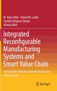 Integrated Reconfigurable Manufacturing Systems and Smart Value Chain: Sustainable Infrastructure for the Factory of the Future