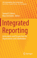 Integrated Reporting: Antecedents and Perspectives for Organizations and Stakeholders