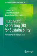 Integrated Reporting (IR) for Sustainability: Business Cases in South Asia