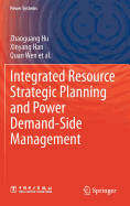 Integrated Resource Strategic Planning and Power Demand-Side Management - Hu, Zhaoguang, and Han, Xinyang, and Wen, Quan