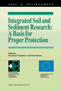 Integrated Soil and Sediment Research: A Basis for Proper Protection: Selected Proceedings of the First European Conference on Integrated Research for Soil and Sediment Protection and Remediation (Eurosol)