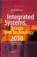 Integrated Systems, Design and Technology 2010: Knowledge Transfer in New Technologies