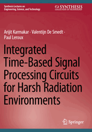 Integrated Time-Based Signal Processing Circuits for Harsh Radiation Environments