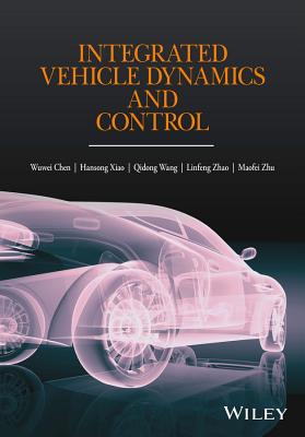 Integrated Vehicle Dynamics and Control - Chen, Wuwei, and Xiao, Hansong, and Wang, Qidong