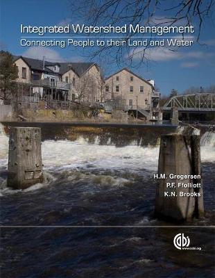 Integrated Watershed Management: Connecting People to Their Land and Water - Gregersen, H, and Ffolliott, P, and Brookes, K