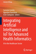 Integrating Artificial Intelligence and IoT for Advanced Health Informatics: AI in the Healthcare Sector
