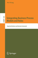 Integrating Business Process Models and Rules: Empirical Evidence and Decision Framework