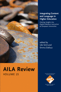 Integrating Content and Language in Higher Education: Gaining Insights into English-Medium Instruction at European Universities. AILA Review, Volume 25