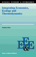 Integrating Economics, Ecology and Thermodynamics