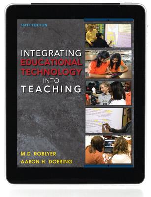 Integrating Educational Technology Into Teaching Plus Myeducationlab with Pearson Etext -- Access Card Package - Roblyer, Margaret D, and Doering, Aaron H