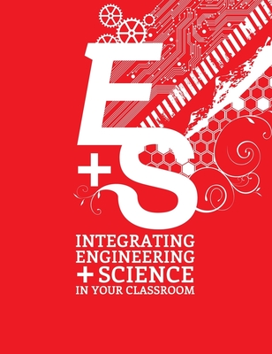 Integrating Engineering and Science in Your Classroom - Brunsell, Eric