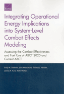 Integrating Operational Energy Implications Into System-Level Combat Effects Modeling: Assessing the Combat Effectiveness and Fuel Use of Abct 2020 and Current Abct