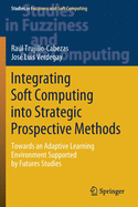 Integrating Soft Computing Into Strategic Prospective Methods: Towards an Adaptive Learning Environment Supported by Futures Studies