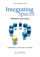 Integrating Spaces: Property Law and Race, 2011
