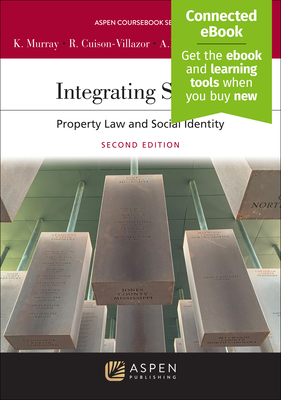 Integrating Spaces: Property Law and Social Identity [Connected Ebook] - Murray, Kali N, and Cuison-Villazor, Rose, and Brophy, Alfred L