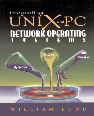 Integrating Unix and PC Network Operating Systems - Lund, William, and Hewlett-Packard