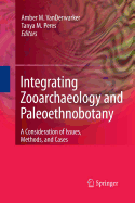 Integrating Zooarchaeology and Paleoethnobotany: A Consideration of Issues, Methods, and Cases