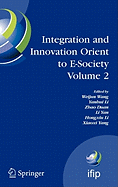 Integration and Innovation Orient to E-Society Volume 2: Seventh Ifip International Conference on E-Business, E-Services, and E-Society (I3e2007), October 10-12, Wuhan, China