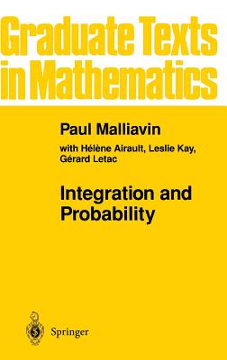 Integration and Probability - Airault, H, and Malliavin, Paul, and Kay, L