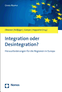 Integration Oder Desintegration?: Herausforderungen Fur Die Regionen in Europa