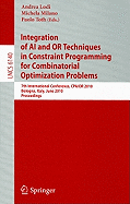 Integration of AI and OR Techniques in Constraint Programming for Combinatorial Optimization Problems: 7th International Conference, CPAIOR 2010 Bologna, Italy, June 14-18, 2010 Proceedings