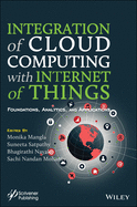Integration of Cloud Computing with Internet of Things: Foundations, Analytics and Applications