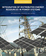Integration of Distributed Energy Resources in Power Systems: Implementation, Operation and Control