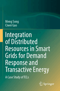Integration of Distributed Resources in Smart Grids for Demand Response and Transactive Energy: A case study of TCLs