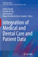 Integration of Medical and Dental Care and Patient Data - Powell, Valerie (Editor), and Din, Franklin M. (Editor), and Acharya, Amit (Editor)