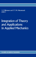 Integration of Theory and Applications in Applied Mechanics: Choice of Papers Presented at the First National Mechanics Congress, April 2-4, 1990, Rolduc, Kerkrade, the Netherlands