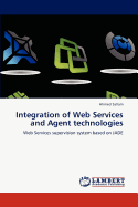 Integration of Web Services and Agent Technologies