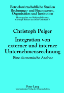 Integration Von Externer Und Interner Unternehmensrechnung: Eine Oekonomische Analyse