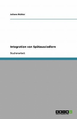 Integration Von Spataussiedlern - Richter, Juliane