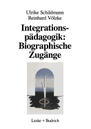 Integrationspadagogik: Biographische Zugange: Berufliche Werdegange Von Erzieherinnen in Kindergartengruppen Fur Behinderte Und Nichtbehinderte Kinder