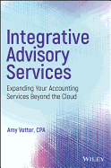 Integrative Advisory Services: Expanding Your Accounting Services Beyond the Cloud