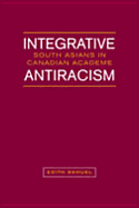 Integrative Antiracism: South Asians in Canadian Academe