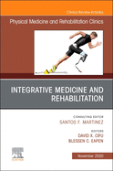 Integrative Medicine and Rehabilitation, an Issue of Physical Medicine and Rehabilitation Clinics of North America: Volume 31-4