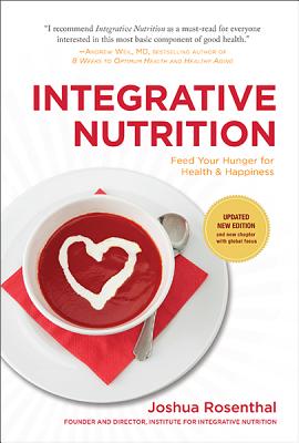 Integrative Nutrition: Feed Your Hunger for Health & Happiness - Rosenthal, Joshua