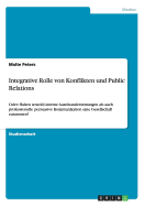 Integrative Rolle von Konflikten und Public Relations: Oder: Halten sowohl interne Auseinandersetzungen als auch professionelle persuasive Kommunikation eine Gesellschaft zusammen?