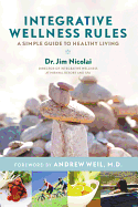 Integrative Wellness Rules: A Simple Guide to Healthy Living