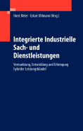 Integrierte Industrielle Sach- Und Dienstleistungen: Vermarktung, Entwicklung Und Erbringung Hybrider Leistungsbndel