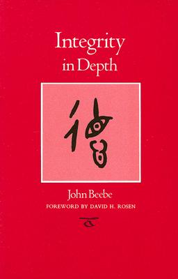 Integrity in Depth - Beebe, John, and Rosen, David H (Foreword by)