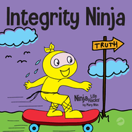 Integrity Ninja: A Social, Emotional Children's Book About Being Honest and Keeping Your Promises