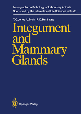 Integument and Mammary Glands - Jones, Thomas C. (Editor), and Mohr, Ulrich (Editor), and Hunt, Ronald D. (Editor)